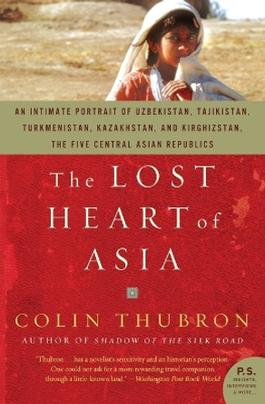 The Lost Heart of Asia by Colin Thubron 9780061577673