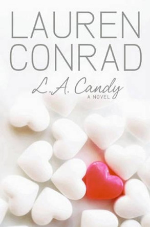 L.A. Candy by Lauren Conrad 9780061767593