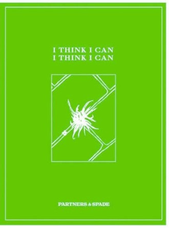 I Think I Can, I Think I Can by Partners & Spade 9780061901676