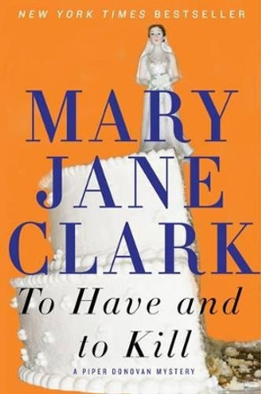 To Have and to Kill by Mary Jane Clark 9780062117168