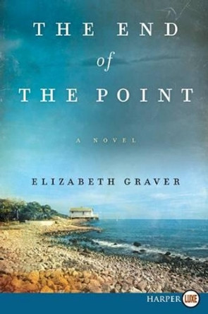 The End of the Point by Elizabeth Graver 9780062223296