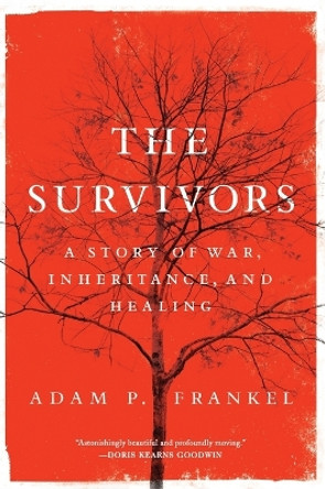 The Survivors: A Story of War, Inheritance, and Healing by Adam Frankel 9780062258595
