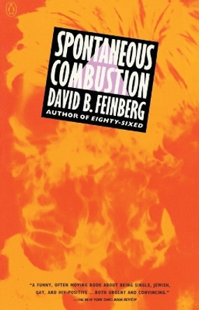 Spontaneous Combustion by David B. Feinberg 9780140148626