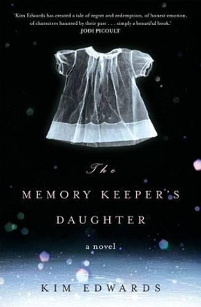 The Memory Keeper's Daughter by Kim Edwards 9780143037149