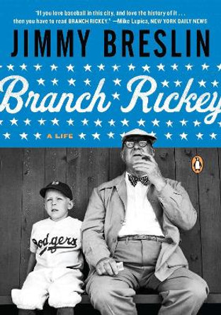 Branch Rickey: A Life by Jimmy Breslin 9780143120476