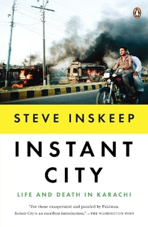 Instant City: Life and Death in Karachi by Steve Inskeep 9780143122166