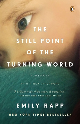 The Still Point of the Turning World by Emily Rapp Black 9780143125105