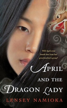 April and the Dragon Lady by Lensey Namioka 9780152056698