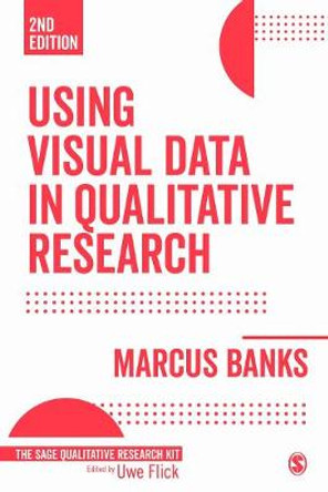 Using Visual Data in Qualitative Research by Marcus Banks