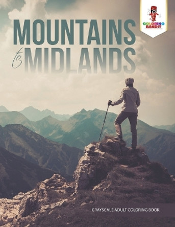 Mountains to Midlands: Adult Coloring Book Geometric Patterns Edition by Coloring Bandit 9780228204442