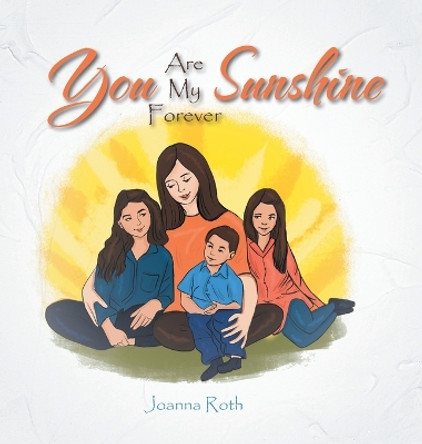 You Are My Forever Sunshine by Joanna Roth 9780228814337