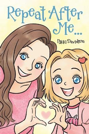 Repeat After Me... by Nikki Davidson 9780228864615
