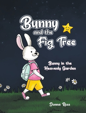 Bunny and the Fig Tree by Donna Ross 9780228864646