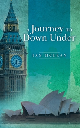 A Journey to Down Under by Ian McLean 9780228883470