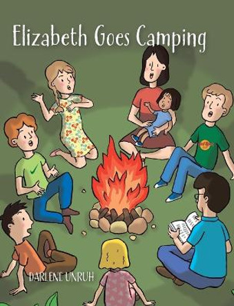 Elizabeth Goes Camping by Darlene Unruh 9780228877141
