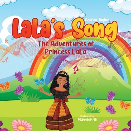 Lala's Song: The Adventures of Princess LaLa by Andrea Taylor 9780228878681