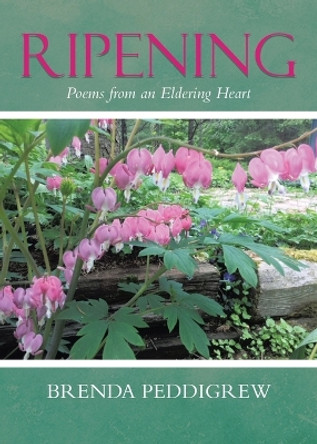 Ripening: Poems from an Eldering Heart by Brenda Peddigrew 9780228882824