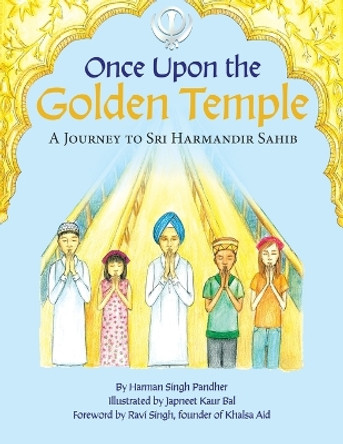 Once Upon the Golden Temple: A Journey to Sri Harmandir Sahib by Harman Singh Pandher 9780228888543