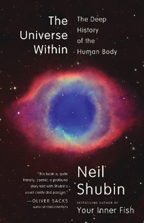 The Universe Within: The Deep History of the Human Body by Neil Shubin 9780307473271