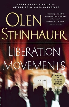 Liberation Movements by Olen Steinhauer 9780312332051