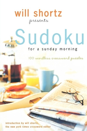 Sudoku for a Sunday Morning by Will Shortz 9780312364748