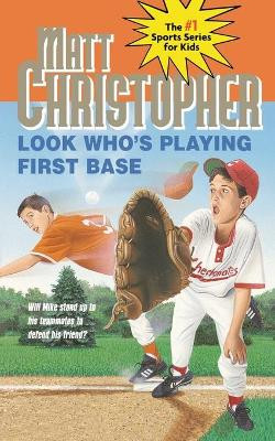 Look Who's Playing First Base by Matt Christopher 9780316139892