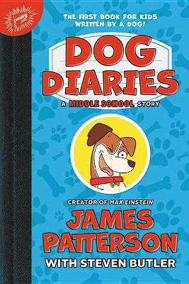 Dog Diaries: A Middle School Story by James Patterson 9780316487481