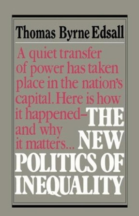 The New Politics of Inequality by Thomas Byrne Edsall 9780393302509