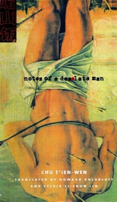 Notes of a Desolate Man by T'ien-Wen Chu 9780231116091