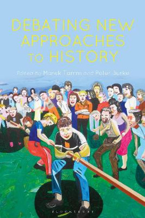 Debating New Approaches to History by Marek Tamm