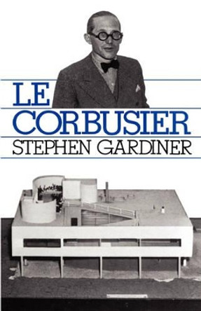 Le Corbusier by Stephen Gardiner 9780306803376