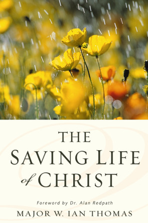 The Saving Life of Christ by Walter Ian Thomas 9780310332626