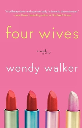 Four Wives by Wendy Walker 9780312367725