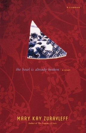 The Bowl Is Already Broken by Mary Kay Zuravleff 9780312424985