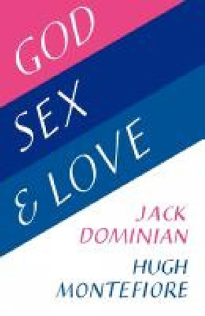 God, Sex and Love by Jack Dominian 9780334005339