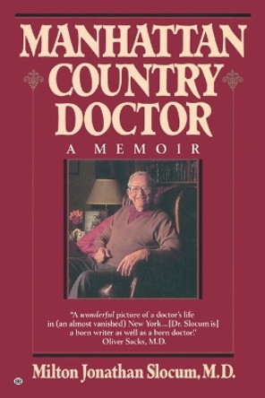 Manhattan Country Doctor by Milton Jonathan Slocum 9780345356598