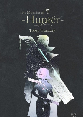 The Monster of T: Hunter by Tobey Truestory 9780359846719