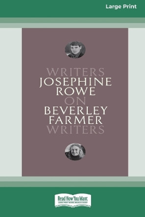 On Beverley Farmer: Writers on Writers [16pt Large Print Edition] by Josephine Rowe 9780369387660