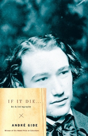 If It Die . . .: An Autobiography by Andre Gide 9780375726064