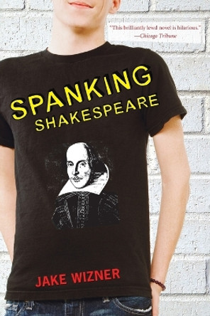 Spanking Shakespeare by Jake Wizner 9780375855948