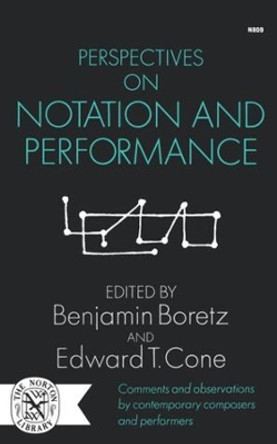Perspectives on Notation and Performance by Benjamin Boretz 9780393008098