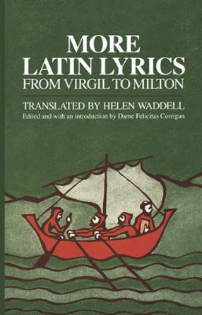 More Latin Lyrics, from Virgil to Milton by Helen J. Waddell 9780393302325