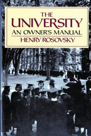 The University: An Owner's Manual by Henry Rosovsky 9780393307832