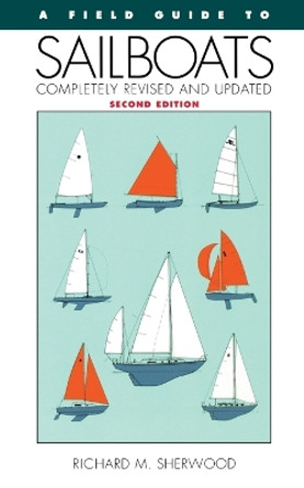 Field Guide to Sailboats of North America by Richard M. Sherwood 9780395652398