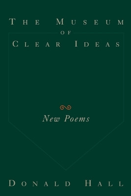 Museum of Clear Ideas by Donald Hall 9780395680858