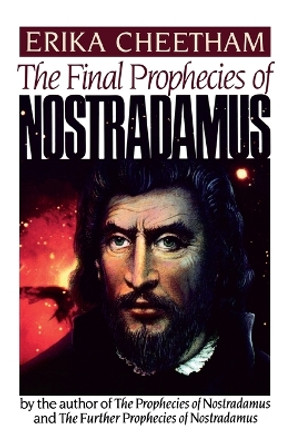 Final Prophecies of Nostradamus by Erika Cheetham 9780399515163