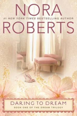 Daring to Dream by Nora Roberts 9780425260906