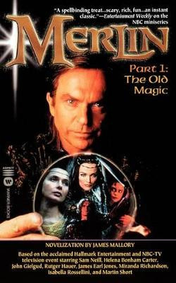 Merlin: Part 1: The Old Magic by James Mallory 9780446607667