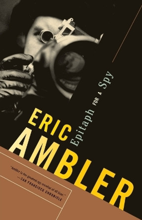 Epitaph for a Spy: A Spy Thriller by Eric Ambler 9780375713248