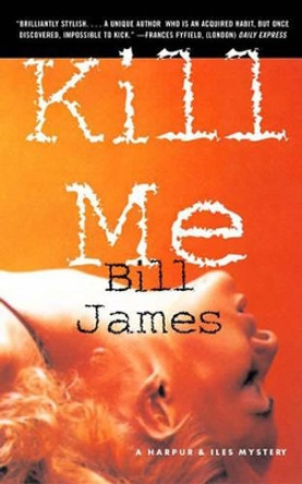 Kill Me by Bill James 9780393321661